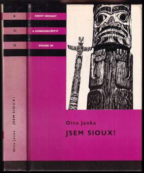 Jsem Sioux! : dva příběhy českých vystěhovalců z dob indiánských válek - Otto Janka (1990, Albatros) - ID: 834982