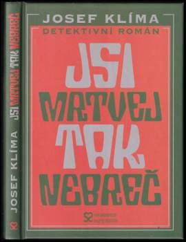 Jsi mrtvej, tak nebreč!