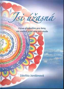 Zdeňka Jordánová: Jsi úžasná