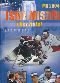 Jsme mistři i bez zlata!