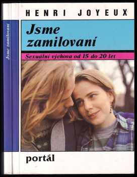 Jsme zamilovaní : sexuální výchova od 15 do 20 let - Henri Joyeux (1994, Portál) - ID: 649555