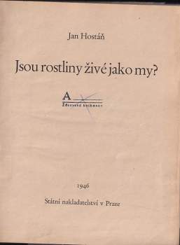 Jan Hostáň: Jsou rostliny živé jako my?