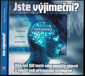 Jste výjimeční? : přes 150 testů, které vám pomohou objevit a rozvinout vaši přirozenou inteligenci - Claire Gordon (2003, Fortuna Print) - ID: 836018