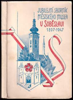 Jubilejní sborník Městského musea v Soběslavi