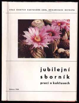 Jubilejní sborník prací o kaktusech