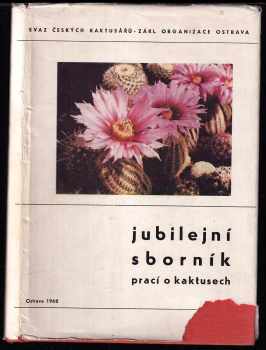 Jubilejní sborník prací o kaktusech