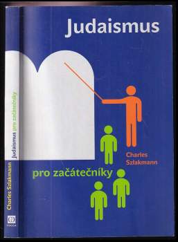 Judaismus pro začátečníky - Charles Szlakmann (2003, Togga) - ID: 798181