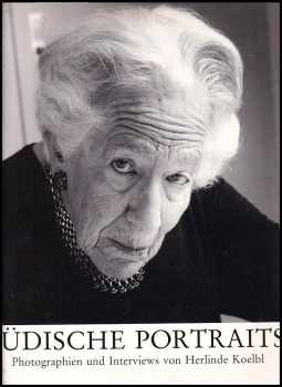 Herlinde Koelbl: Jüdische Portraits - Photographien und Interviews