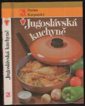 Dušan Karpatský: Jugoslávská kuchyně