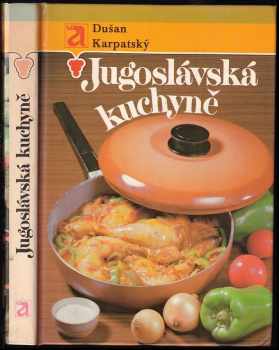 Dušan Karpatský: Jugoslávská kuchyně
