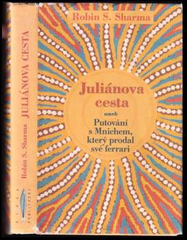 Juliánova cesta, aneb, Putování s Mnichem, který prodal své ferrari