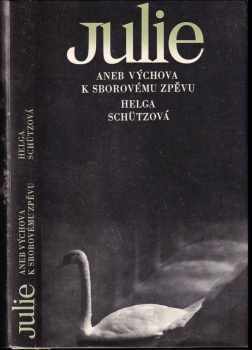 Julie, aneb, Výchova k sborovému zpěvu