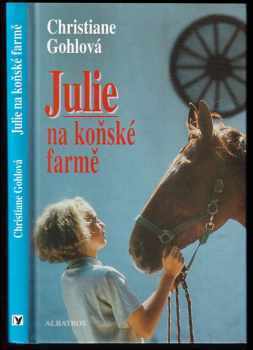 Christiane Gohl: Julie na koňské farmě