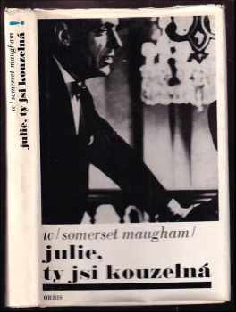William Somerset Maugham: Julie, ty jsi kouzelná!