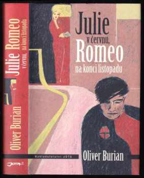 Julie v červnu, Romeo na konci listopadu - Oliver Burian (2016, Jota) - ID: 538865
