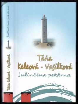Táňa Keleová-Vasilková: Julinčina pekárna