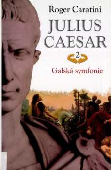 Roger Caratini: Julius Caesar