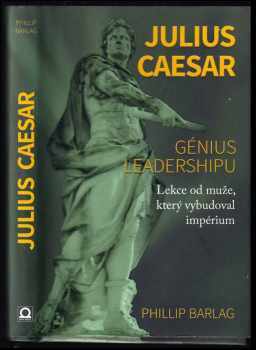 Phillip Barlag: Julius Caesar - génius leadershipu