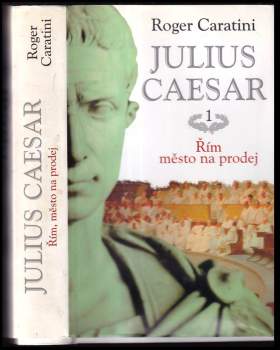 Roger Caratini: Julius Caesar