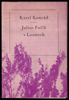 Julius Fučík v Lounech