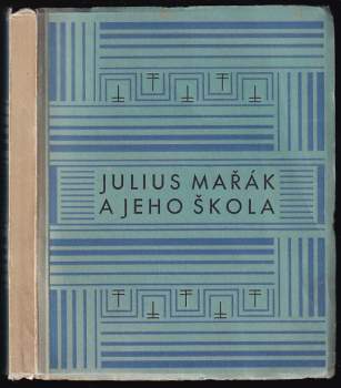 Julius Mařák: Julius Mařák a jeho škola