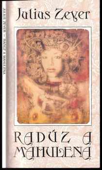 Julius Zeyer: Julius Zeyer, Radúz a Mahulena