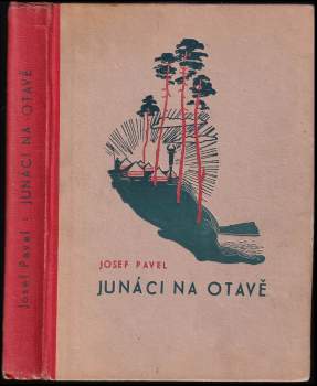 Junáci na Otavě : příhody z prázdninové osady junáků