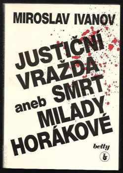 Justiční vražda, aneb, Smrt Milady Horákové