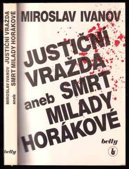 Justiční vražda, aneb, Smrt Milady Horákové