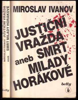 Justiční vražda, aneb, Smrt Milady Horákové