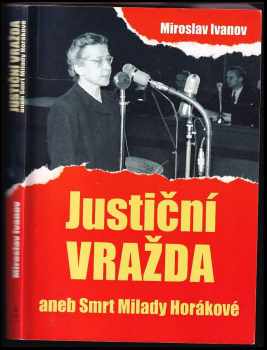 Justiční vražda, aneb, Smrt Milady Horákové