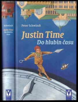 Peter Schwindt: Justin Time - Do hlubin času