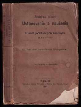 Justiniana Císaře ustanovenie a naučenie neb prvniech pačátkuv práv městských knihy čtvery