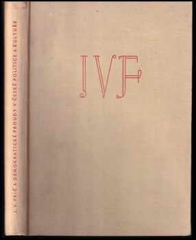 Josef Václav Frič: JV. Frič a demokratické proudy v české politice a kultuře : sborník statí.