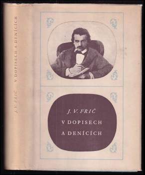 Josef Václav Frič: J. V. Frič v dopisech a denících