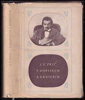 Josef Václav Frič: J.V. Frič v dopisech a denících