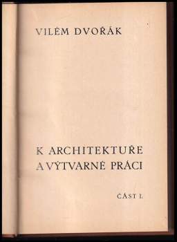 Vilém Dvořák: K architektuře a výtvarné práci