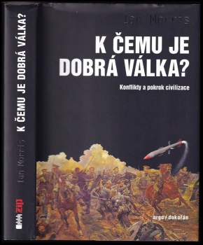 Ian Morris: K čemu je dobrá válka?