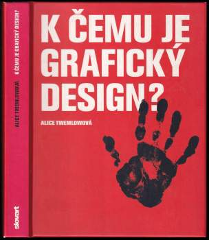 Alice Twemlow: K čemu je grafický design?