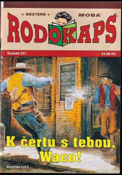 K čertu s tebou, Waco!