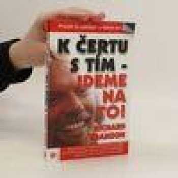 K čertu s tím - jdeme na to!