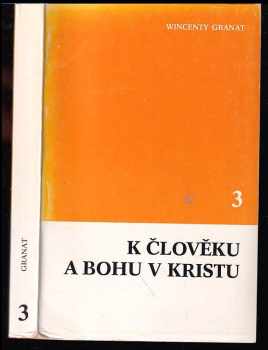 K člověku a Bohu v Kristu 3 Díl II., část 1, Lidé a Bůh v Kristově církvi.