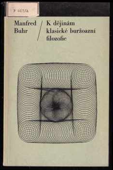 K dějinám klasické buržoazní filozofie - Manfred Buhr (1977, Svoboda) - ID: 134948