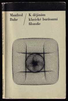 Manfred Buhr: K dějinám klasické buržoazní filozofie