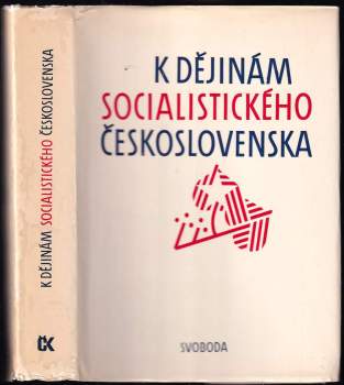 K dějinám socialistického Československa