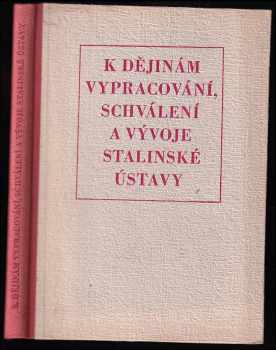 K dějinám vypracování, schválení a vývoje Stalinské ústavy