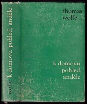 Thomas Clayton Wolfe: K domovu pohleď, anděle!