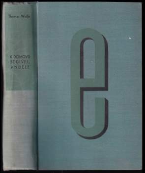 Thomas Clayton Wolfe: K domovu se dívej, anděle