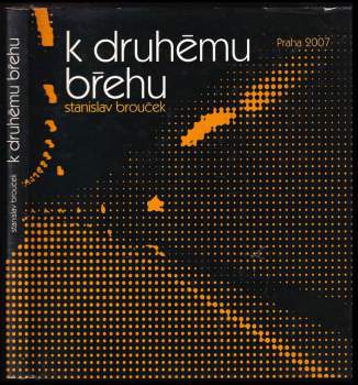 Stanislav Brouček: K druhému břehu