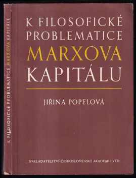 Jiřina Popelová: K filosofické problematice Marxova Kapitálu